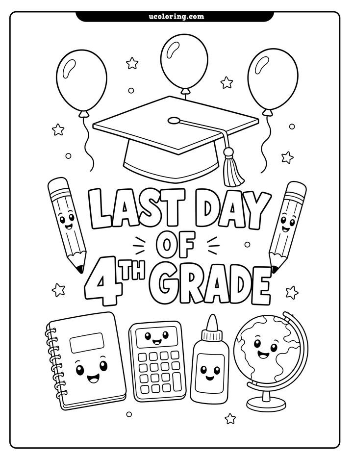 Graduation cap, balloons, smiling pencils, and school supplies around "Last Day of 4th Grade" coloring page