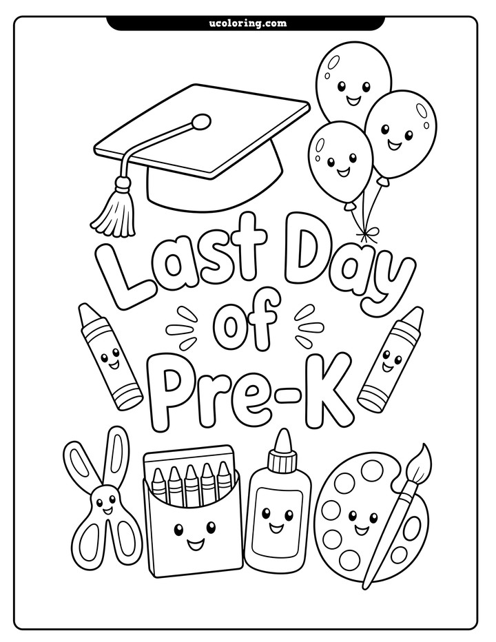 Graduation cap, "Last Day of Pre-K" text, smiling art supplies, and balloons coloring page